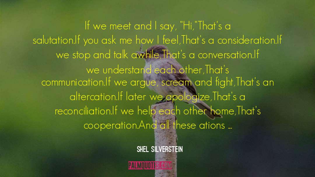 Shel Silverstein Quotes: If we meet and I