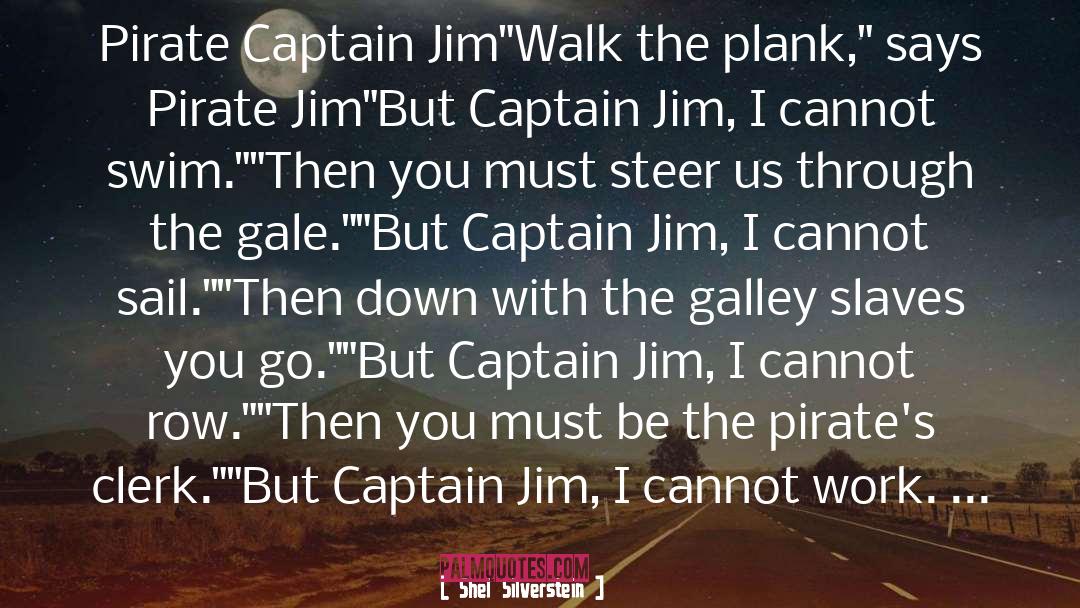 Shel Silverstein Quotes: Pirate Captain Jim<br>