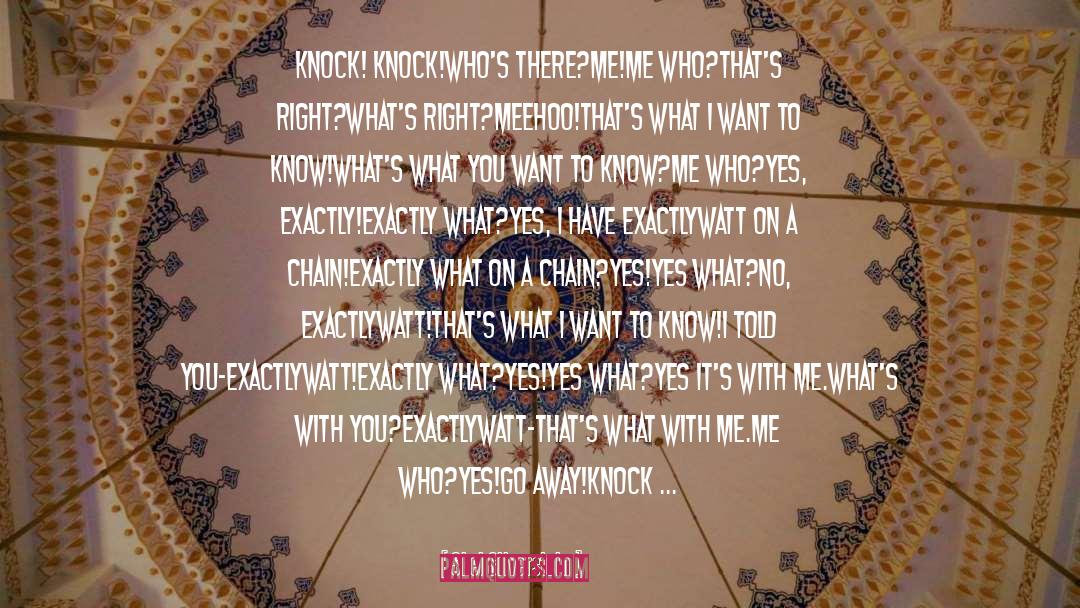 Shel Silverstein Quotes: Knock! knock!<br />who's there?<br />me!<br