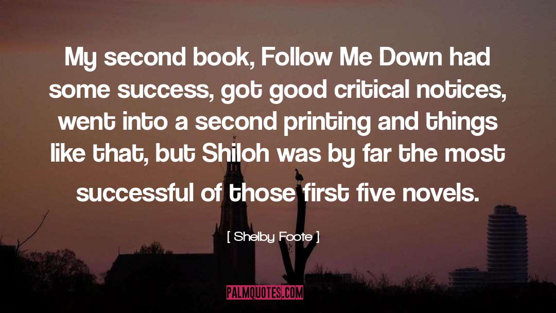 Shelby Foote Quotes: My second book, Follow Me
