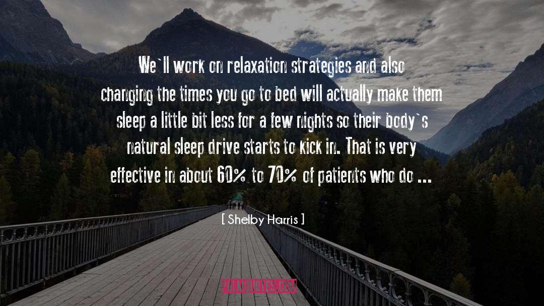 Shelby Harris Quotes: We'll work on relaxation strategies