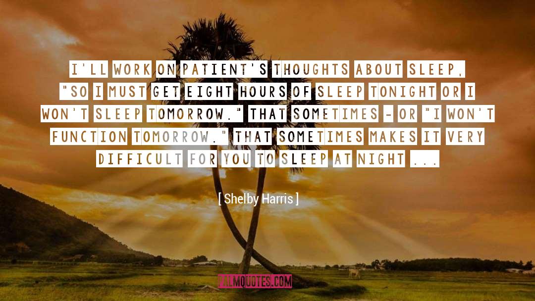 Shelby Harris Quotes: I'll work on patient's thoughts