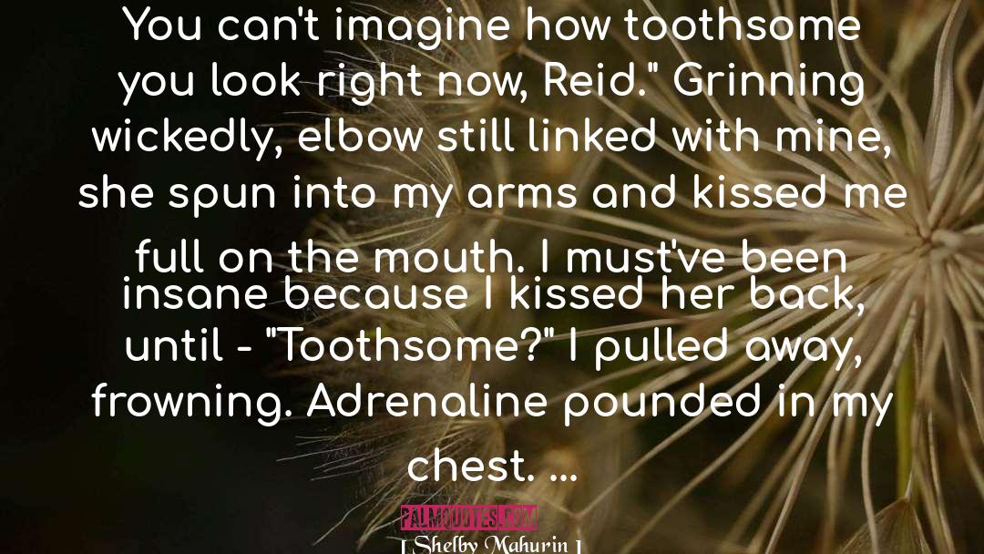 Shelby Mahurin Quotes: You can't imagine how toothsome