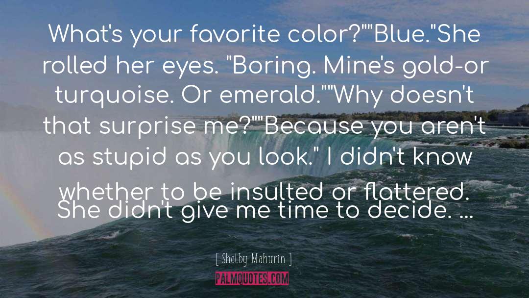 Shelby Mahurin Quotes: What's your favorite color?