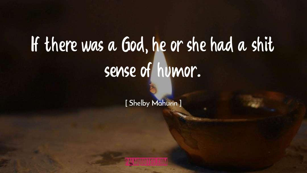 Shelby Mahurin Quotes: If there was a God,