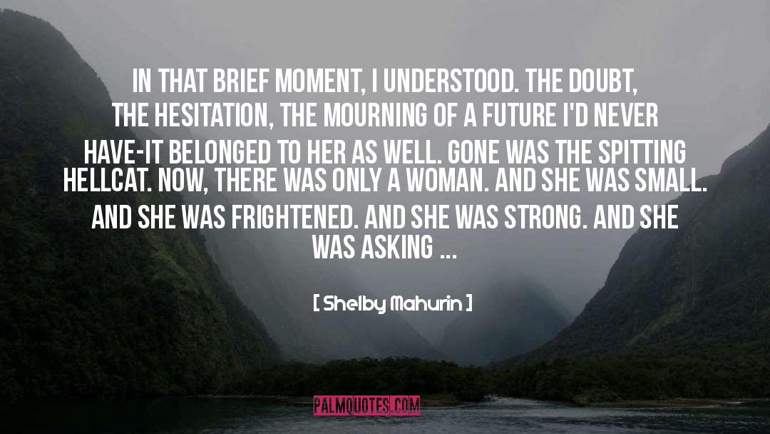 Shelby Mahurin Quotes: In that brief moment, I