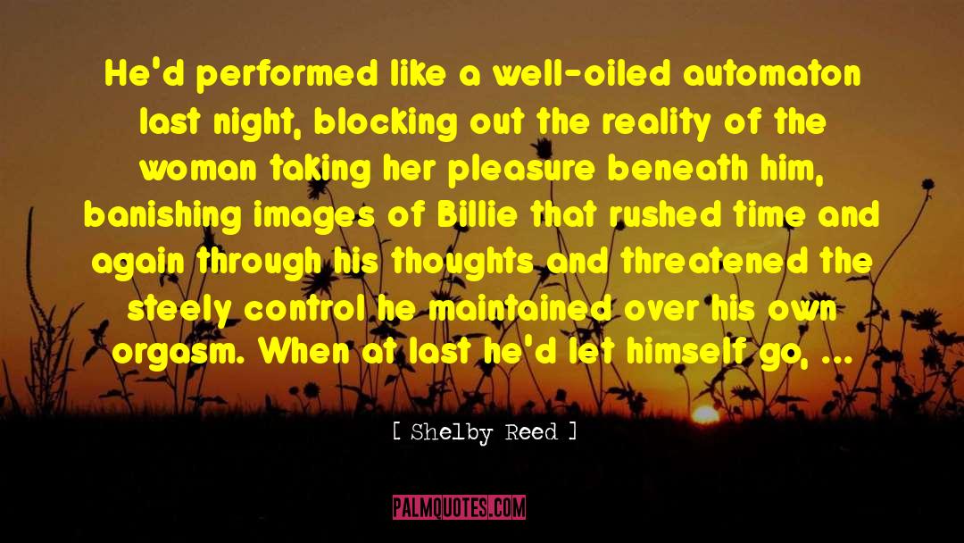 Shelby Reed Quotes: He'd performed like a well-oiled