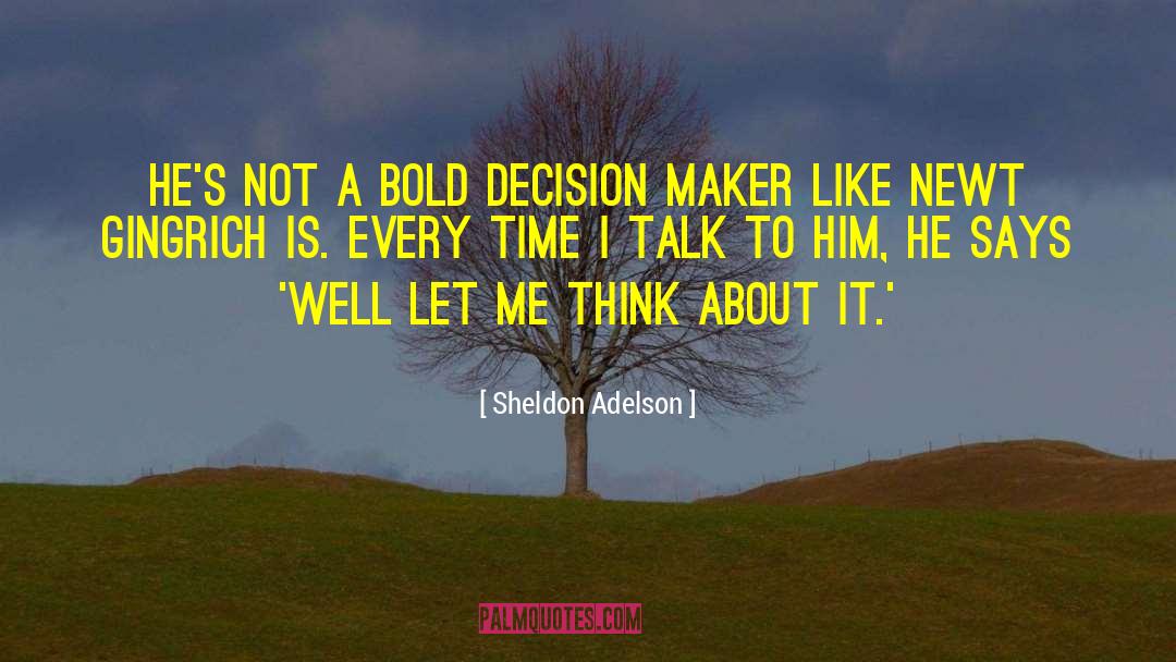 Sheldon Adelson Quotes: He's not a bold decision