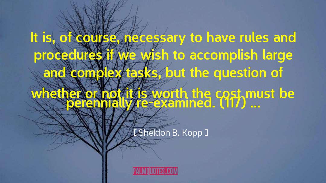 Sheldon B. Kopp Quotes: It is, of course, necessary