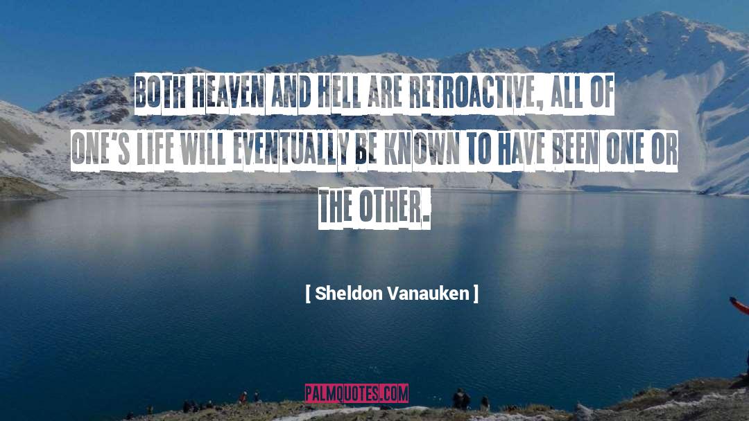 Sheldon Vanauken Quotes: Both Heaven and Hell are