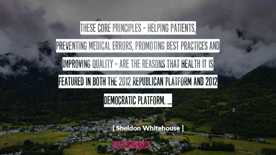 Sheldon Whitehouse Quotes: These core principles - helping