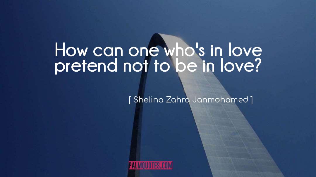 Shelina Zahra Janmohamed Quotes: How can one who's in
