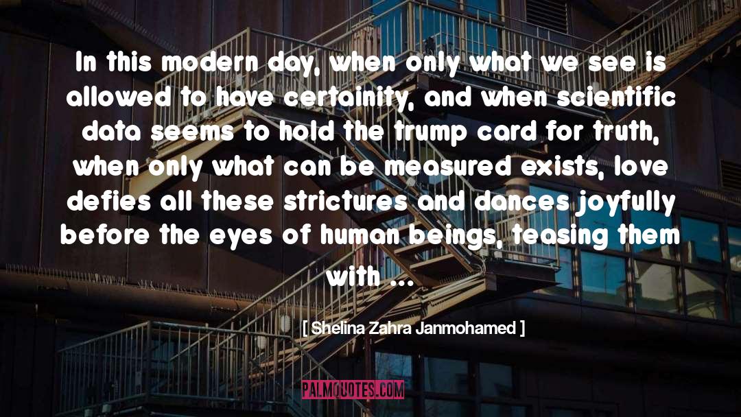 Shelina Zahra Janmohamed Quotes: In this modern day, when