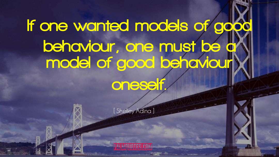 Shelley Adina Quotes: If one wanted models of