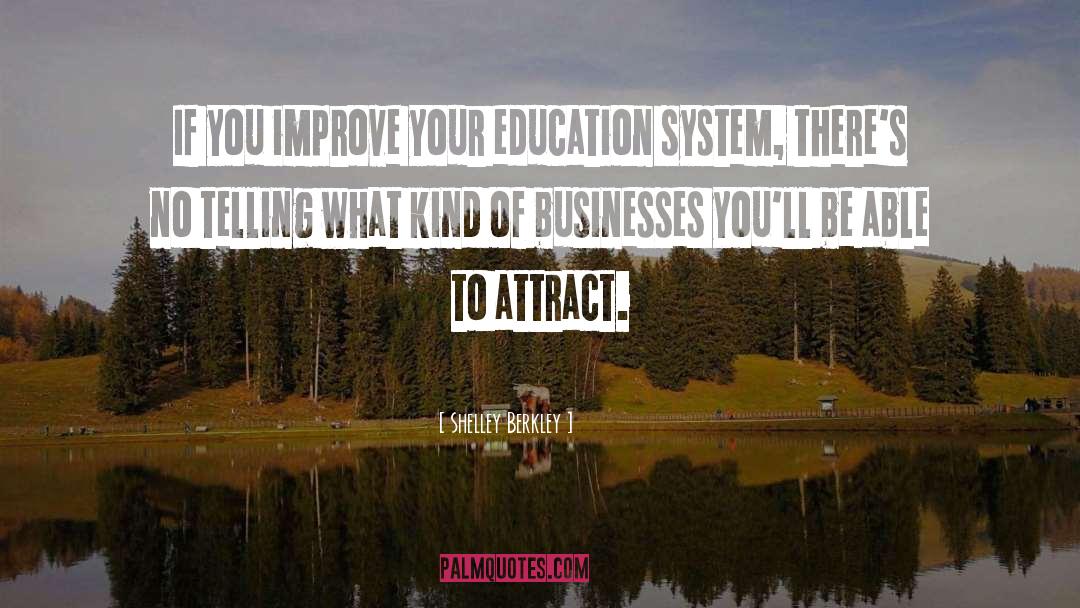 Shelley Berkley Quotes: If you improve your education