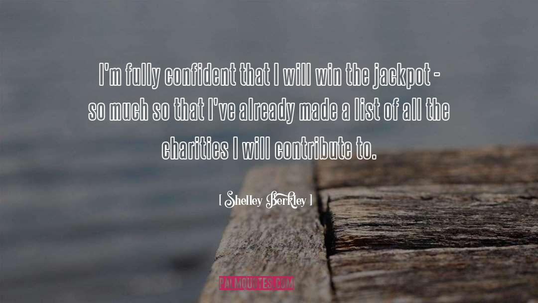 Shelley Berkley Quotes: I'm fully confident that I
