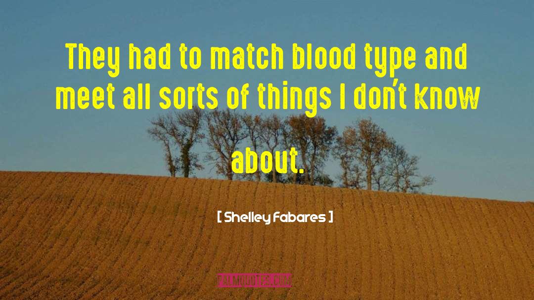 Shelley Fabares Quotes: They had to match blood