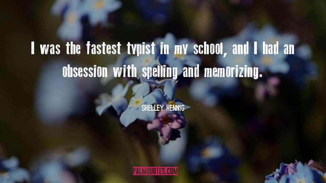 Shelley Hennig Quotes: I was the fastest typist