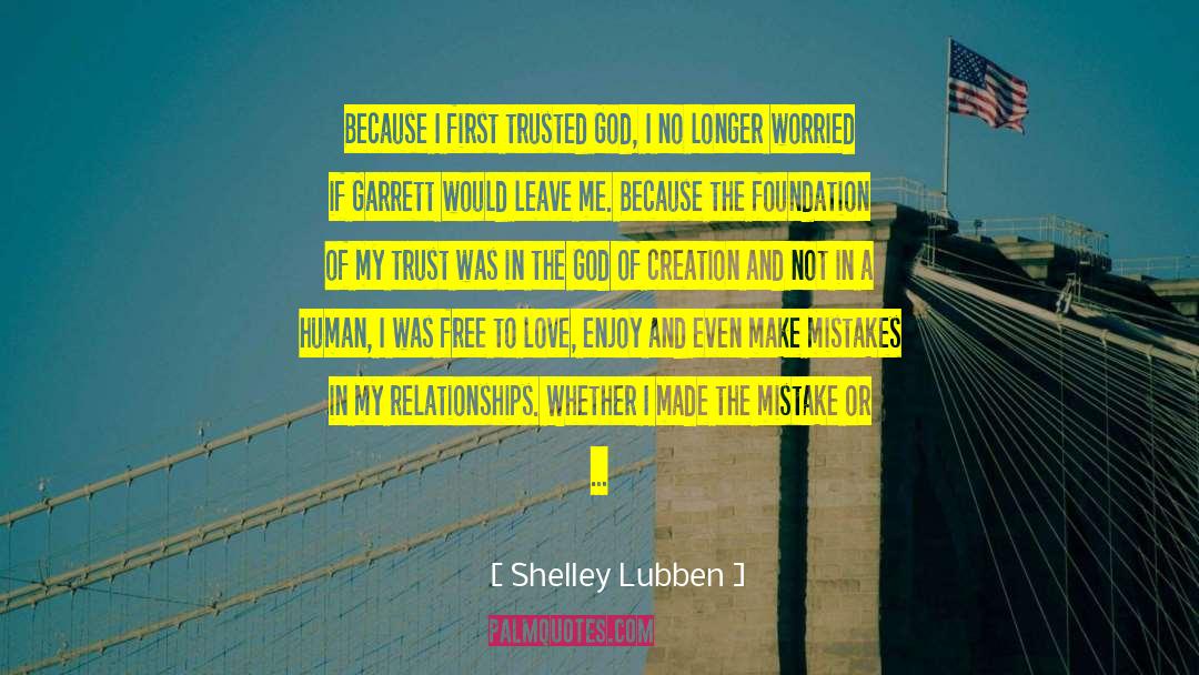Shelley Lubben Quotes: Because I first trusted God,