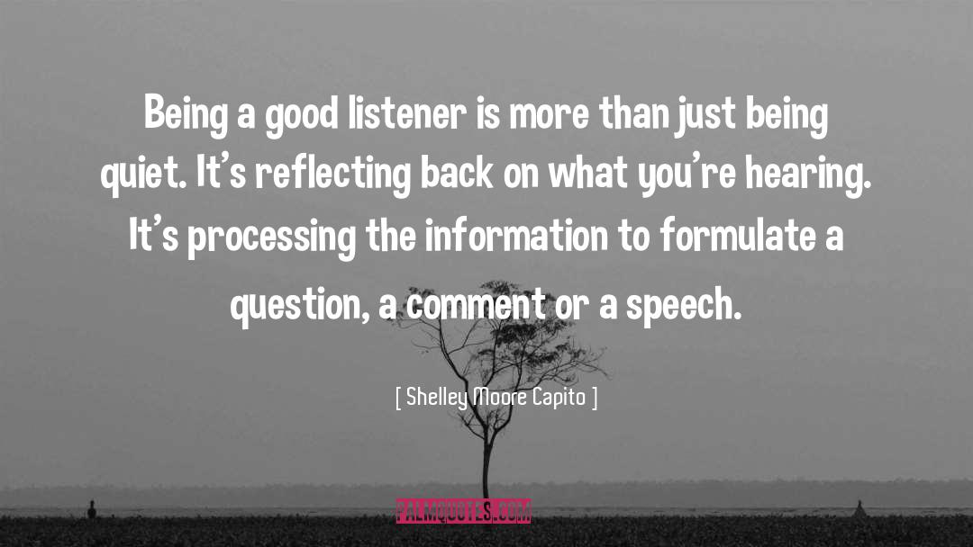 Shelley Moore Capito Quotes: Being a good listener is