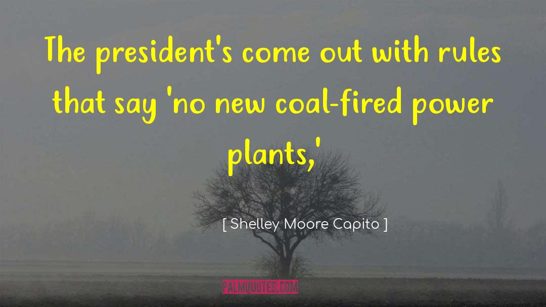 Shelley Moore Capito Quotes: The president's come out with