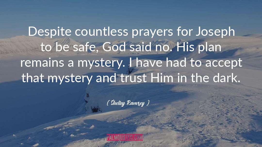 Shelley Ramsey Quotes: Despite countless prayers for Joseph