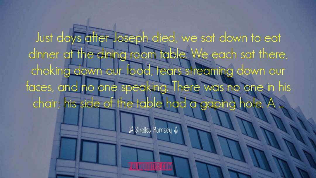 Shelley Ramsey Quotes: Just days after Joseph died,