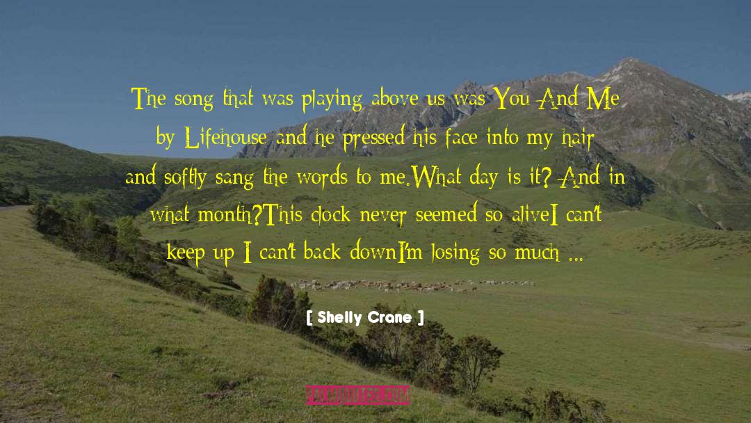 Shelly Crane Quotes: The song that was playing