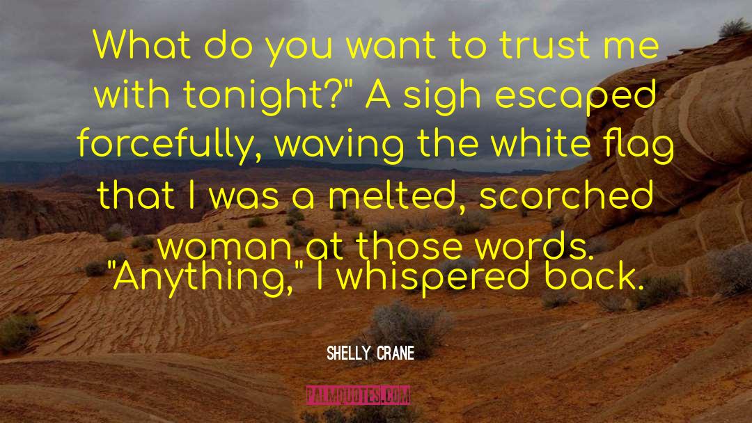 Shelly Crane Quotes: What do you want to