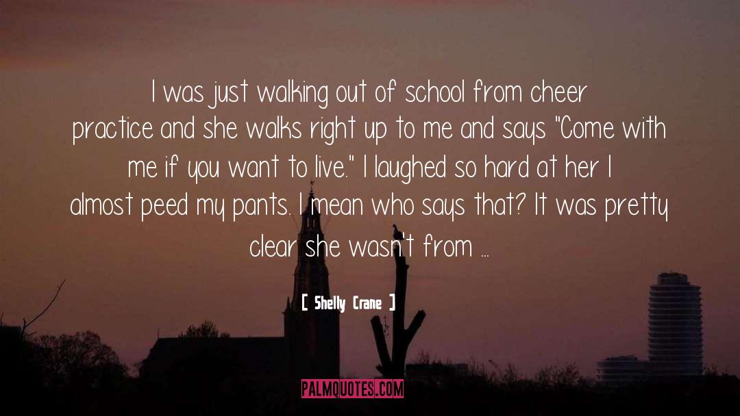 Shelly Crane Quotes: I was just walking out