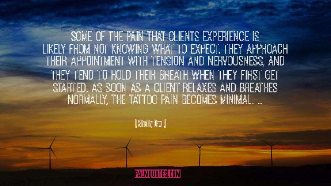 Shelly Dax Quotes: Some of the pain that