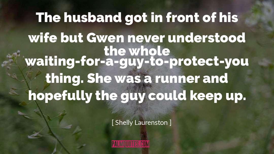 Shelly Laurenston Quotes: The husband got in front