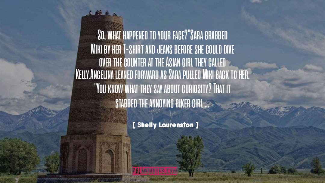 Shelly Laurenston Quotes: So, what happened to your