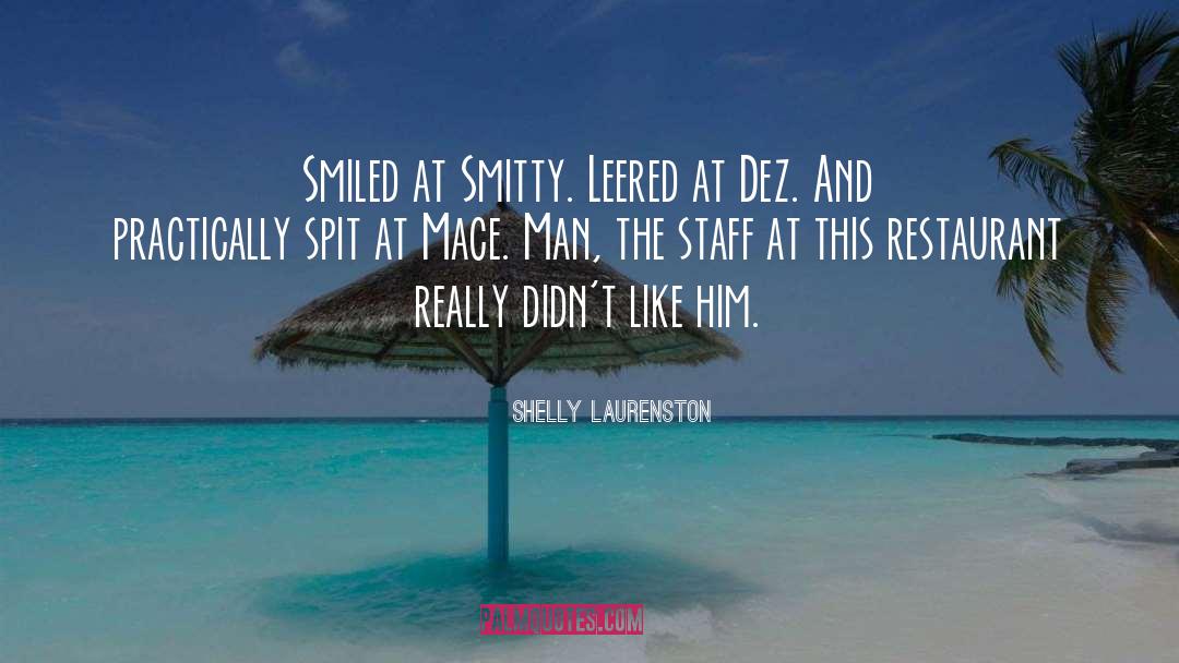 Shelly Laurenston Quotes: Smiled at Smitty. Leered at