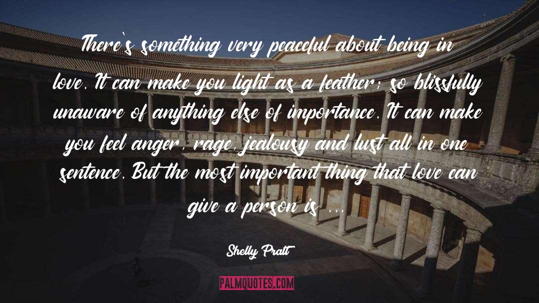Shelly Pratt Quotes: There's something very peaceful about