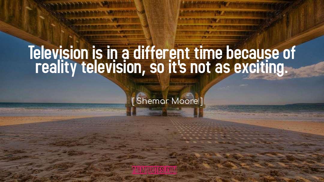 Shemar Moore Quotes: Television is in a different