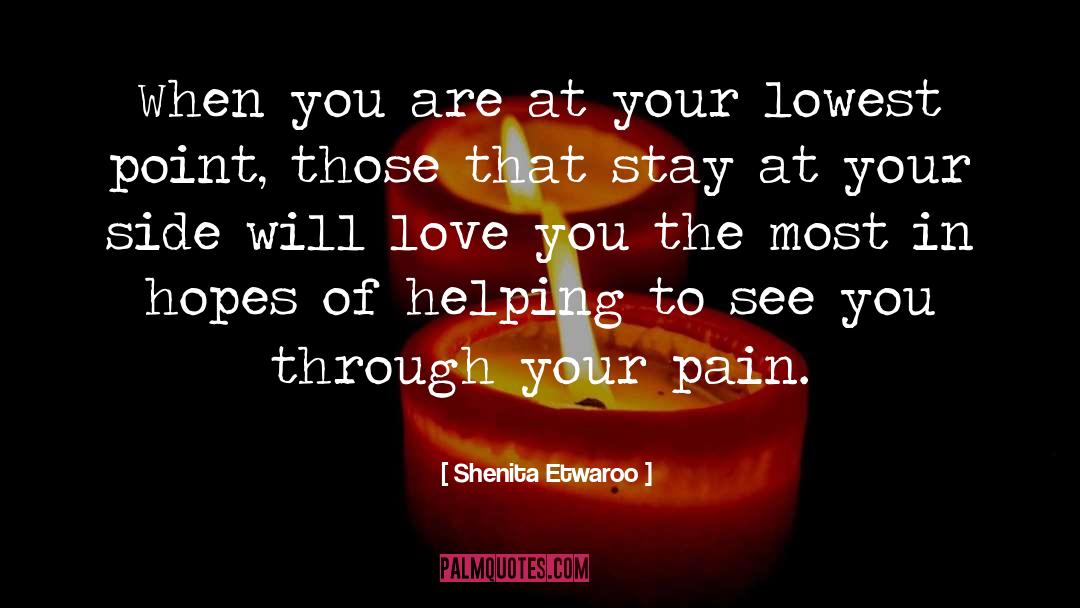 Shenita Etwaroo Quotes: When you are at your