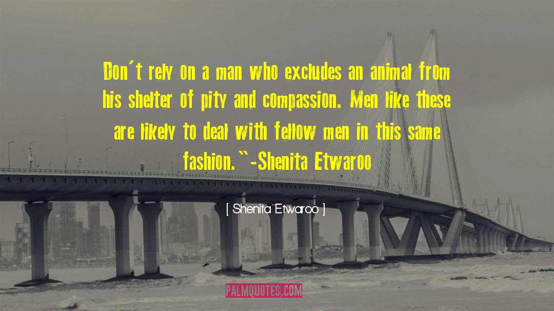 Shenita Etwaroo Quotes: Don't rely on a man