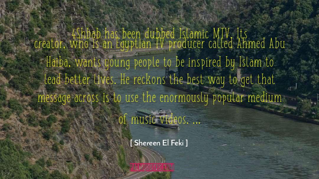 Shereen El Feki Quotes: 4Shbab has been dubbed Islamic