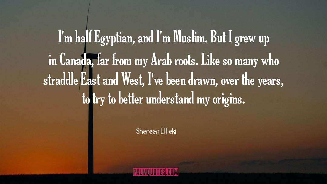 Shereen El Feki Quotes: I'm half Egyptian, and I'm