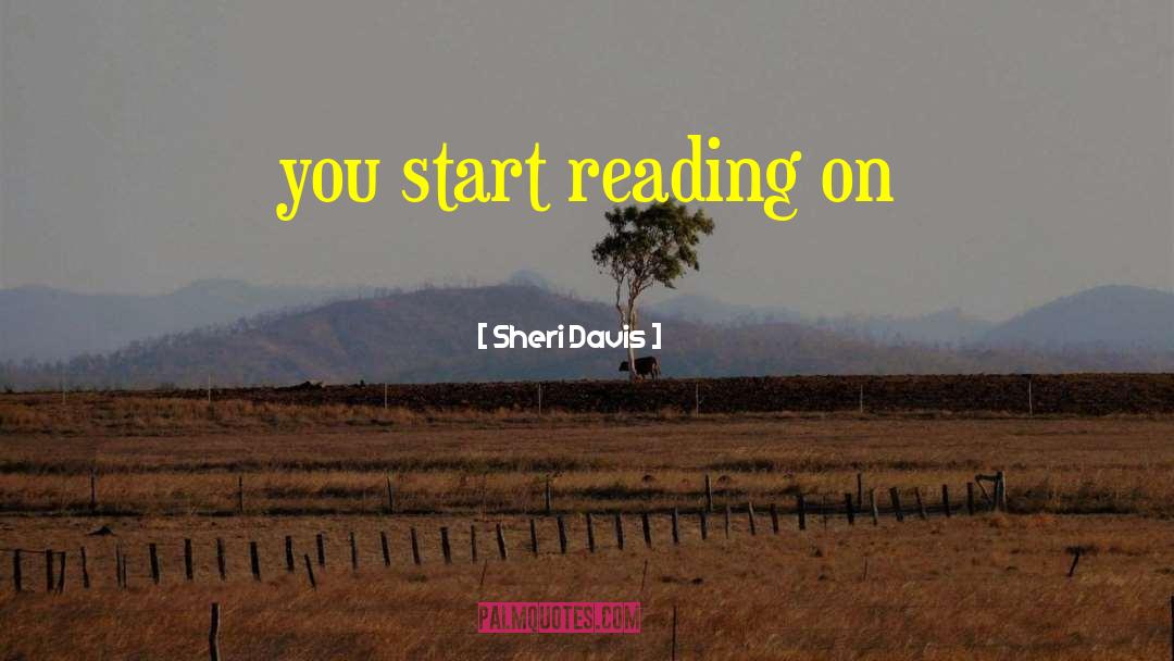 Sheri Davis Quotes: you start reading on