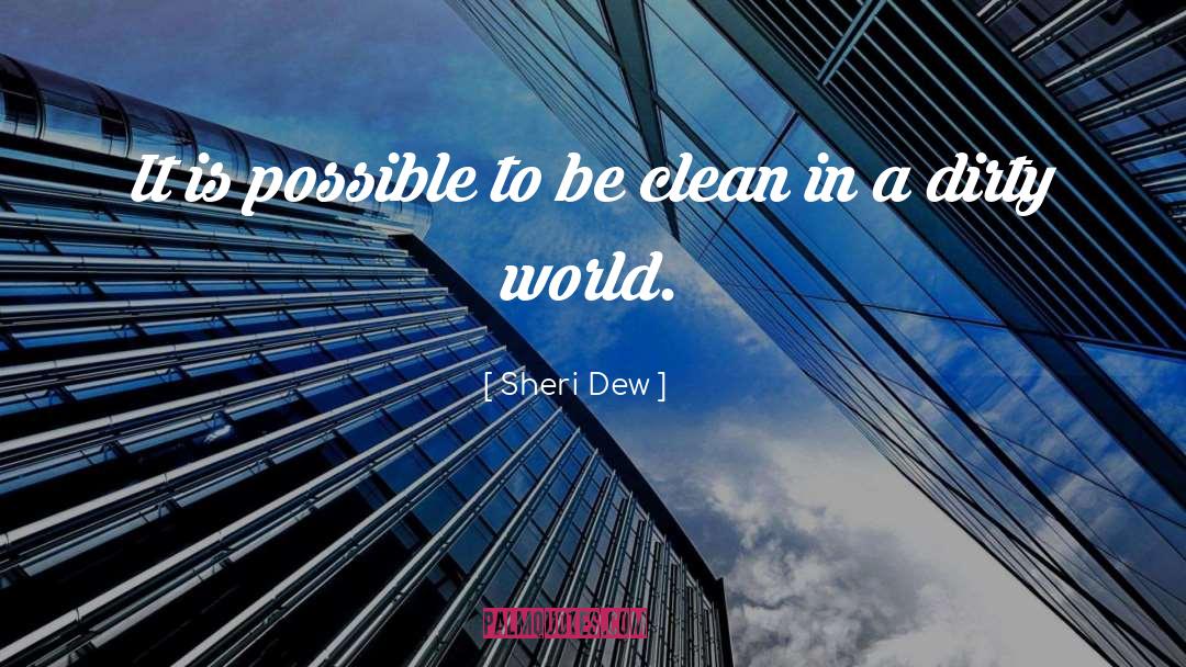 Sheri Dew Quotes: It is possible to be