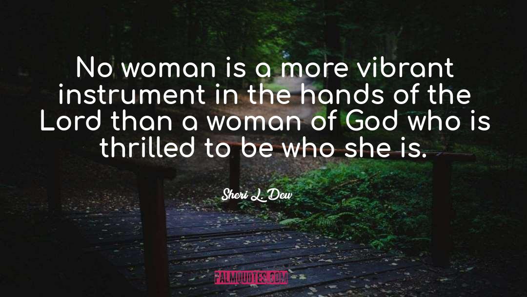 Sheri L. Dew Quotes: No woman is a more