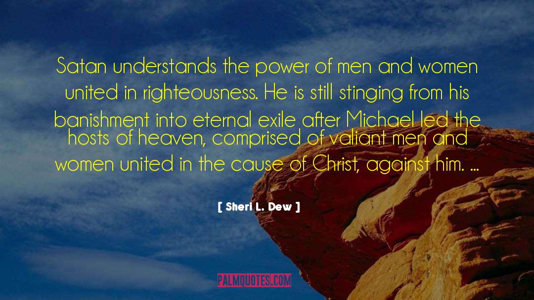 Sheri L. Dew Quotes: Satan understands the power of