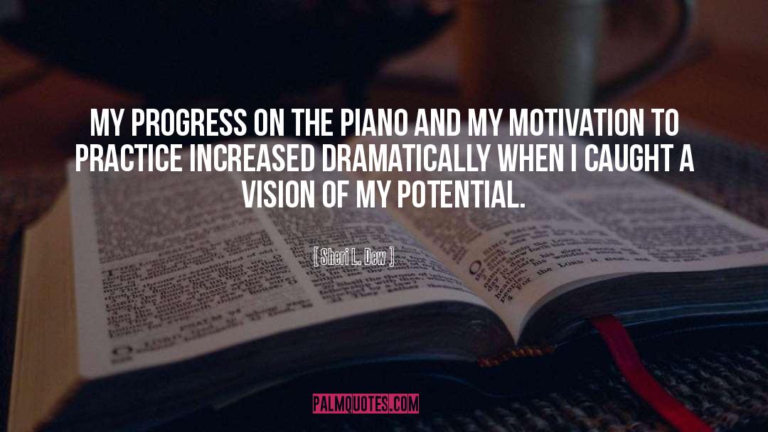 Sheri L. Dew Quotes: My progress on the piano