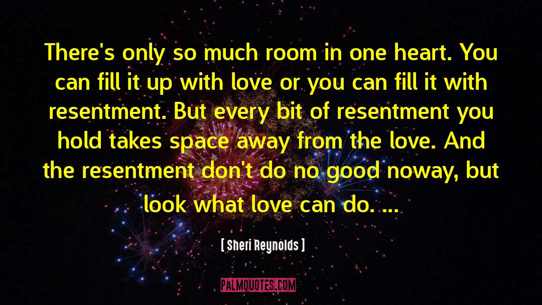 Sheri Reynolds Quotes: There's only so much room