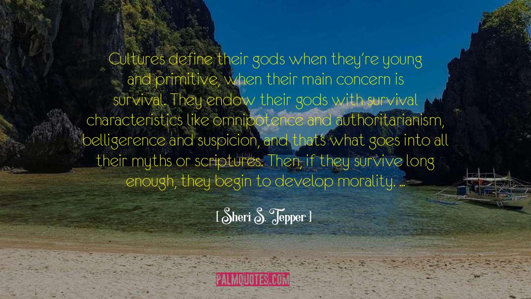 Sheri S. Tepper Quotes: Cultures define their gods when