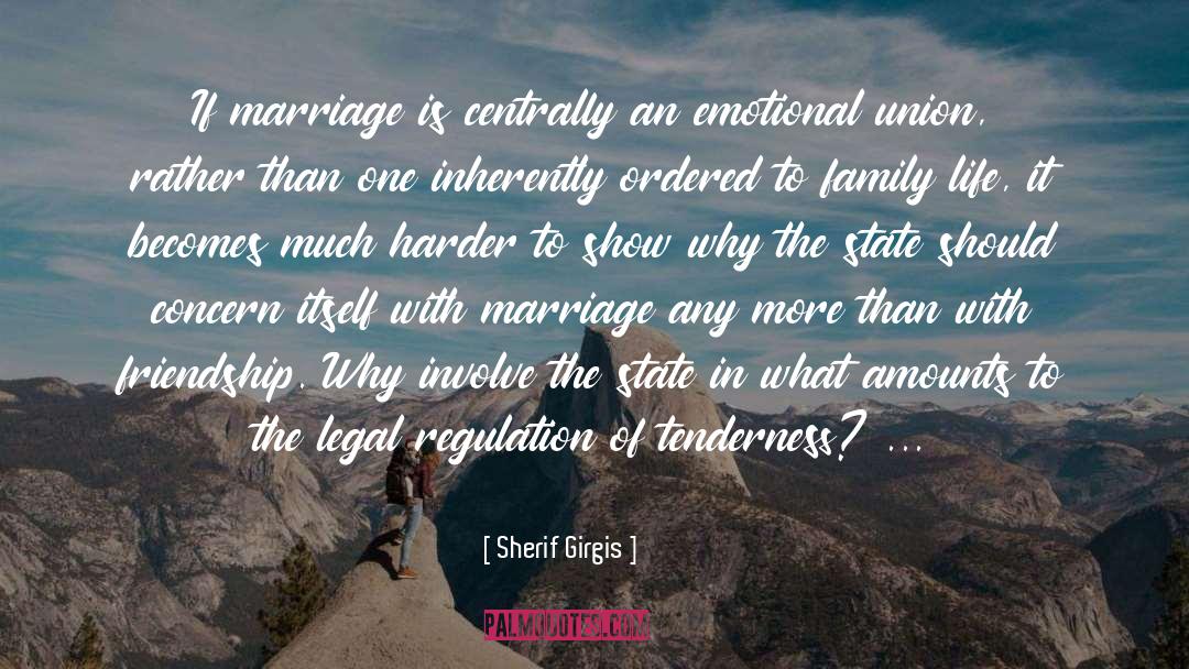 Sherif Girgis Quotes: If marriage is centrally an