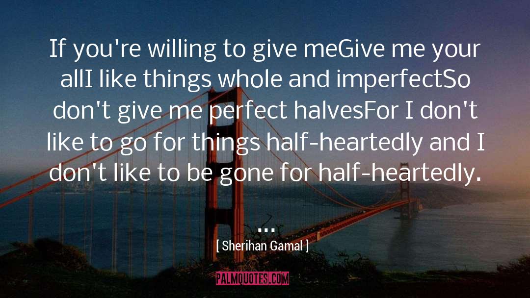 Sherihan Gamal Quotes: If you're willing to give