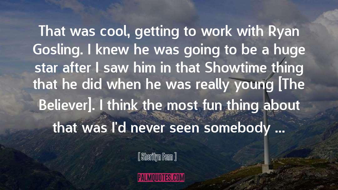 Sherilyn Fenn Quotes: That was cool, getting to